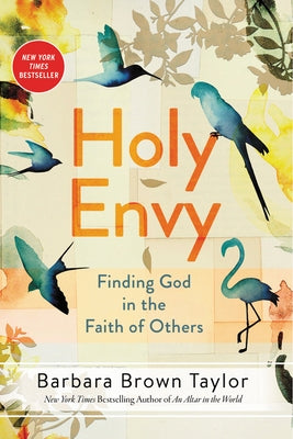 Holy Envy: Finding God in the Faith of Others by Taylor, Barbara Brown