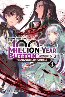 I Kept Pressing the 100-Million-Year Button and Came Out on Top, Vol. 4 (Light Novel) Paperback Yen on