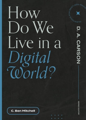 How Do We Live in a Digital World? Paperback Lexham Press