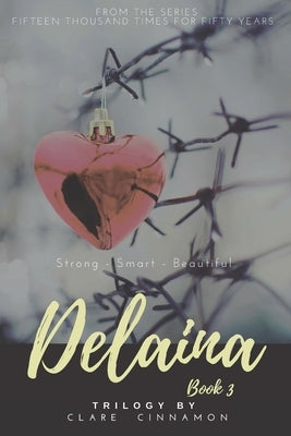Delaina, Book 3: From the Series Fifteen Thousand Times for Fifty Years Mill City Press, Inc