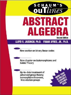 Schaum's Outline of Abstract Algebra by Ayres, Frank