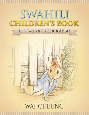 Swahili Children's Book: The Tale of Peter Rabbit by Cheung, Wai