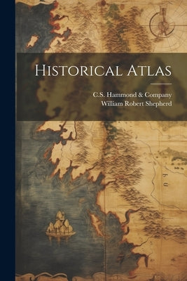Historical Atlas Paperback Legare Street Press