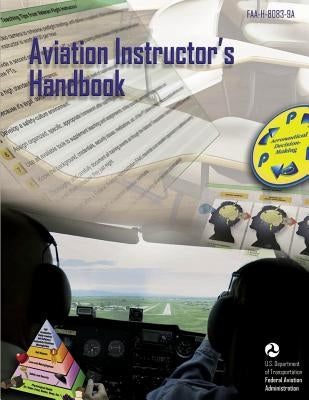 Aviation Instructor's Handbook by Federal Aviation Administration, U. S. D