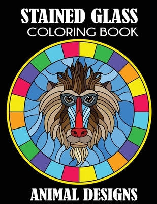 Stained Glass Coloring Book: Animal Designs by Creative Coloring Press