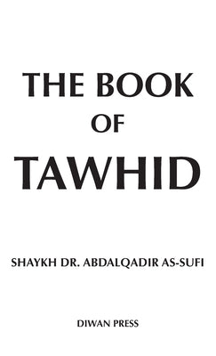 The Book of Tawhid by As-Sufi, Shaykh Abdalqadir