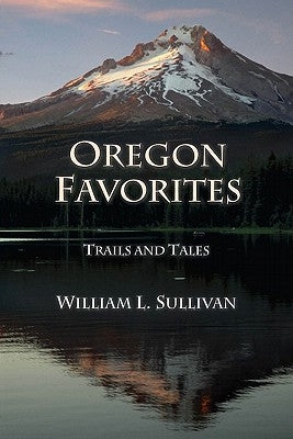 Oregon Favorites: Trails and Tales Paperback Navillus Press