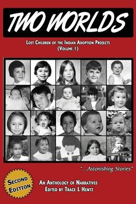 Two Worlds: Lost Children of the Indian Adoption Projects (Vol. 1): SECOND EDITION Paperback Blue Hand Books