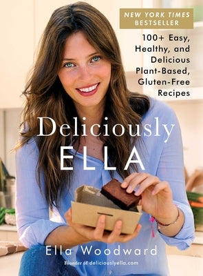 Deliciously Ella, 1: 100+ Easy, Healthy, and Delicious Plant-Based, Gluten-Free Recipes by Woodward, Ella