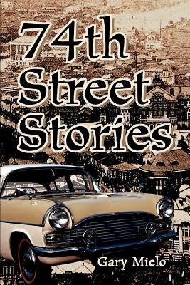 74th Street Stories by Mielo, Gary