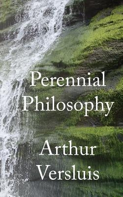 Perennial Philosophy by Versluis, Arthur