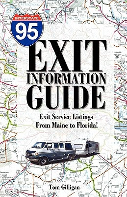 The I-95 Exit Information Guide: 6Th Edition by Gilligan, Tom