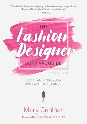 The Fashion Designer Survival Guide: Start and Run Your Own Fashion Business by Gehlhar, Mary