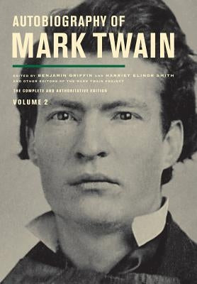 Autobiography of Mark Twain, Volume 2, 11: The Complete and Authoritative Edition by Twain, Mark