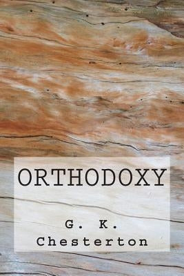 Orthodoxy Paperback Createspace Independent Publishing Platform