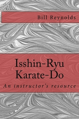 Isshin-Ryu Karate-Do: An instructor's manual Paperback Createspace Independent Publishing Platform
