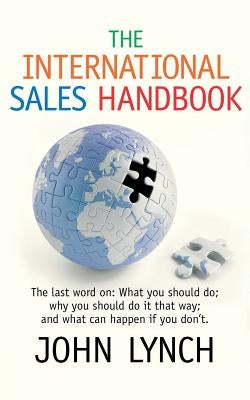 The International Sales Handbook by Lynch, John