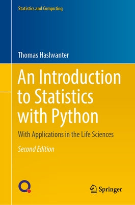 An Introduction to Statistics with Python: With Applications in the Life Sciences by Haslwanter, Thomas