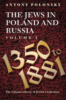 Paperback book titled "The Jews in Poland and Russia: Volume I 1350-1881" from the Littman Library of Jewish Civilization series.