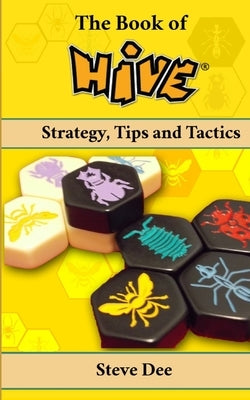 The Book of Hive: Strategy, Tips and Tactics Paperback Independently Published