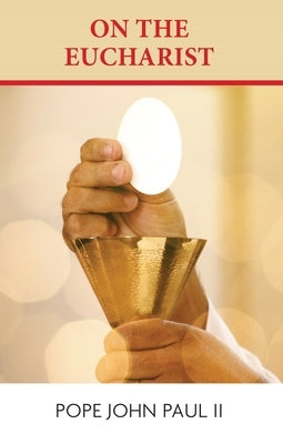On the Eucharist Paperback Our Sunday Visitor