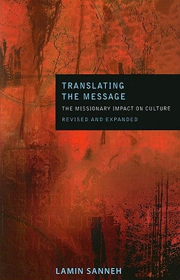 Translating the Message: The Missionary Impact on Culture (Revised, Expanded) Paperback Orbis Books