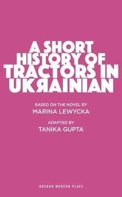 A Short History of Tractors in Ukrainian by Gupta, Tanika