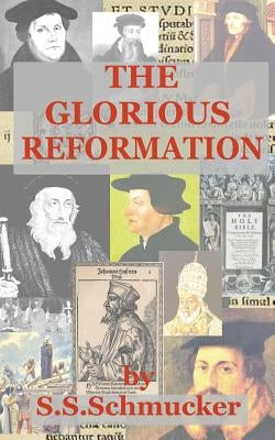 The Glorious Reformation: Discourse in Commemoration of the Glorious Reformation of the 16th Century Paperback Createspace Independent Publishing Platform
