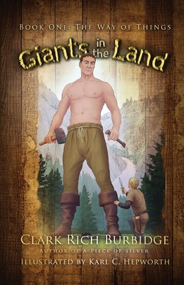 Giants in the Land: Book One - The Way of Things Paperback Clark Rich Burbidge