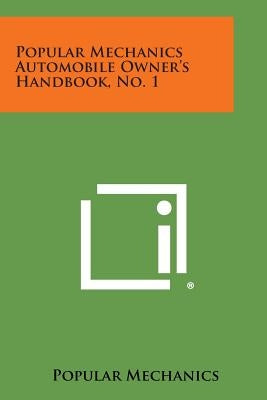 Popular Mechanics Automobile Owner's Handbook, No. 1 Paperback Literary Licensing, LLC
