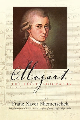 Mozart: The First Biography by Niemetschek, Franz Xaver