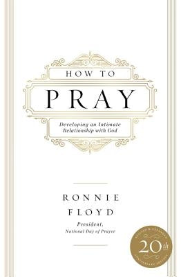 How to Pray: Developing an Intimate Relationship with God Paperback Thomas Nelson