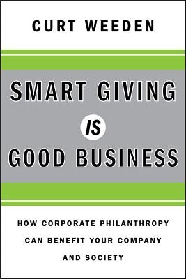 Smart Giving Is Good Business by Weeden, Curt