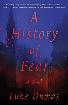 A History of Fear by Dumas, Luke