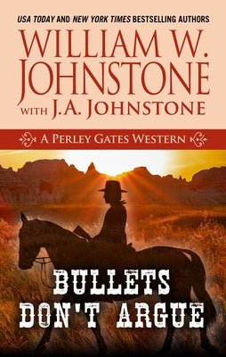 Bullets Don't Argue by Johnstone, William W.