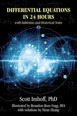 Differential Equations in 24 Hours: with Solutions and Historical Notes Paperback Outskirts Press