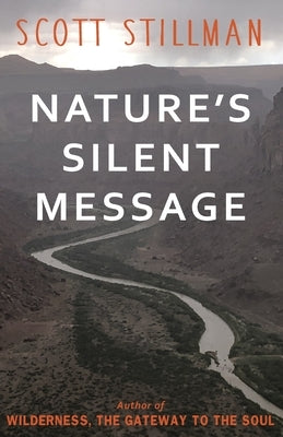 Nature's Silent Message by Stillman, Scott