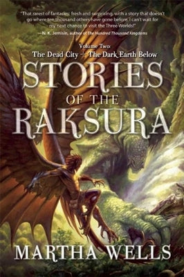 Stories of the Raksura: Volume Two: The Dead City & the Dark Earth Below Night Shade Books