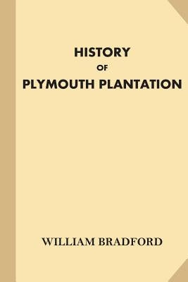 History of Plymouth Plantation Paperback Createspace Independent Publishing Platform