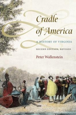 Cradle of America: A History of Virginia Paperback University Press of Kansas