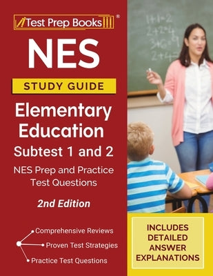 NES Study Guide Elementary Education Subtest 1 and 2: NES Prep and Practice Test Questions [2nd Edition] by Tpb Publishing