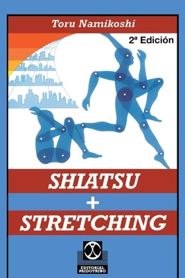 Shiatsu + Stretching by Namikoshi, Toru