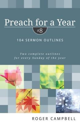Preach for a Year: 104 Sermon Outlines Paperback Kregel Academic & Professional