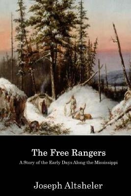 The Free Rangers by Altsheler, Joseph a.