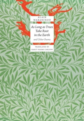 As Long as Trees Take Root in the Earth: And Other Poems by Mabanckou, Alain