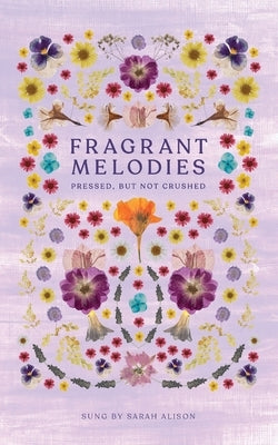 Fragrant Melodies Paperback Initiate Media Pty Ltd
