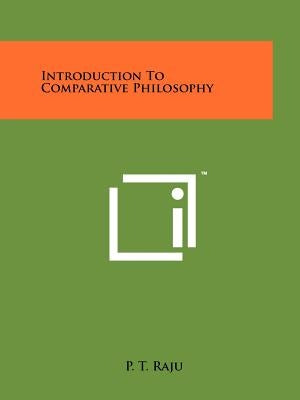 Introduction To Comparative Philosophy Paperback Literary Licensing, LLC