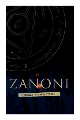 Zanoni: Historical Novel by Lytton, Edward Bulwer Lytton