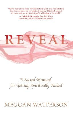 Reveal: A Sacred Manual for Getting Spiritually Naked Paperback Hay House