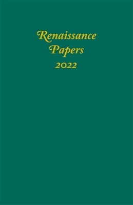 Renaissance Papers 2022 by Pearce, Jim